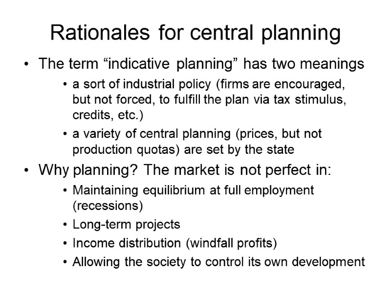 Rationales for central planning The term “indicative planning” has two meanings a sort of